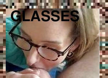come here so I can lick your balls and cum on my glasses
