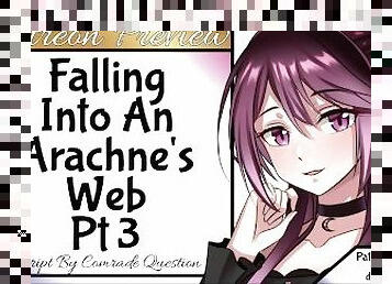 Patreon Preview: Falling Into An Arachne's Web Pt 3