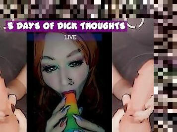 5 Days of Dick Thoughts the Video