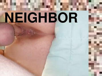 My neighbor's pussy won't stop squirting as I pound her up close till she gets every drop of cum fro