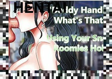 Daddy Handles? What's That?" Using Your Snarky Roomies Holes  Audio Porn  3 Hole Slut