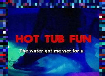 XH Hot Tub Fun N July 2021