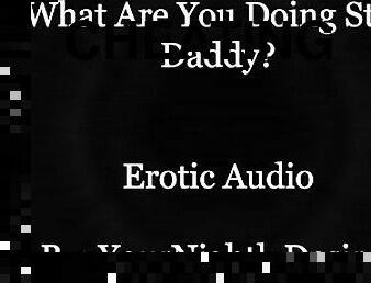 An Affair With Your Step Daddy [Cheating] [69] [Confession] (Erotic Audio for Women)