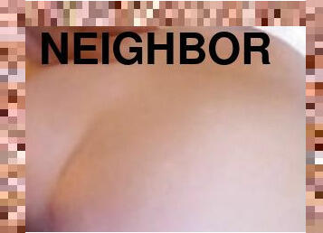 Fucking the neighbors husband again