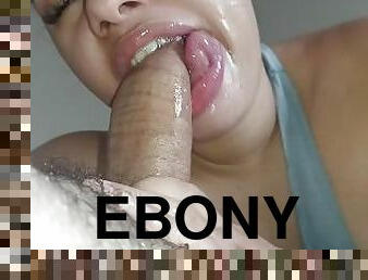 ebony only gives incredible blowjob, she destroys it with dick, work of art wet?????????????????????????????????????????