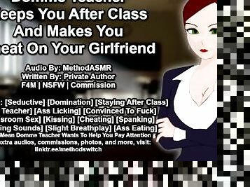 Domme Teacher Keeps You After Class and Makes You Cheat On Your Girlfriend (Erotic Audio)