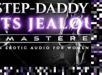 Step-Daddy is Jealous of your Boyfriend [Remastered] - An Erotic Audio ASMR Roleplay [M4F]