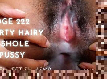 EDGE 222 DIRTY HAIRY ASSHOLE n PUSSY. Smell Fetish, Asmr - eKRYSTALLINE