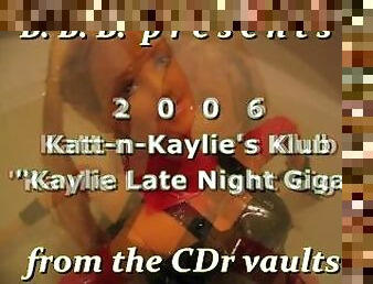 2006 Katt-n-Kaylie's Klub: Kaylie Late Night Giga