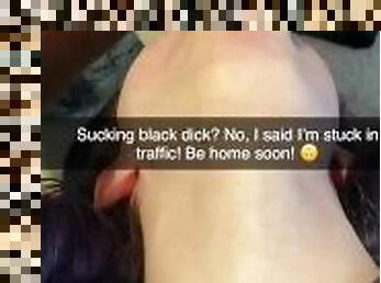 19 Year Old Cumslut Sucks Long Black Cock and Lies to Her Boyfriend About It